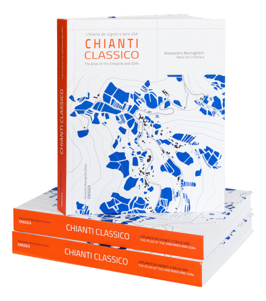 Chianti Classico The Atlas of the Vineyards and UGAs - Italian/English
